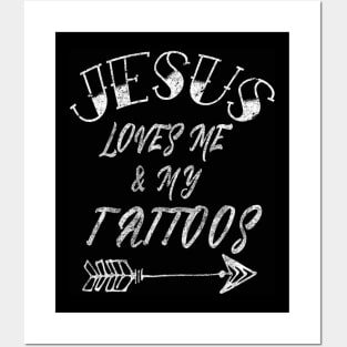 Jesus Loves Me And My Tattoos Christian Faith Saying Posters and Art